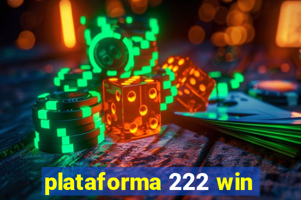 plataforma 222 win